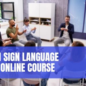 British Sign Language (BSL) - Online Course