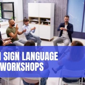 British Sign Language Group Workshops