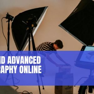 Basic and Advanced Photography Online Course