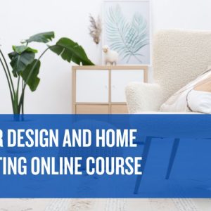 Interior Design and Home Decorating Online Course
